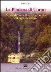 La Pliniana di Torno. Storia di una villa e di un mito sul lago di Como libro di Cani Fabio