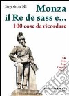 Monza il re de sass e... 100 cose da ricordare libro di Mandelli Sergio