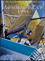 Admiral's Cup 1995. La vittoria italiana libro