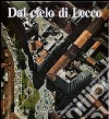 Dal cielo di Lecco. Ediz. illustrata libro