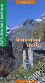 Valtellina e Valdichiavenna. Esercursioni scelte libro