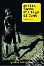 Quella notte sul lago di Como libro