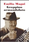 Grappino armandolato libro di Magni Emilio