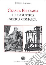 Cesare Beccaria e l'industria serica comasca