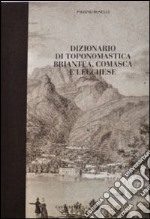 Dizionario di toponomastica briantea, comasca e lecchese libro