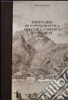 Dizionario di toponomastica briantea, comasca e lecchese libro