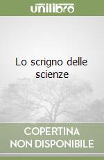 Lo scrigno delle scienze libro