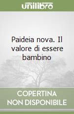 Paideia nova. Il valore di essere bambino