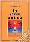 Io sensi anima libro