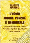 L'uomo muore perché è immortale libro