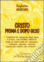 Cristo prima e dopo Gesù di Nazareth: cristogenesi libro