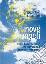 Nove angeli. Delle leggi segrete che governano la manifestazione libro