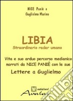 Libia. Lettere a Guglielmo libro