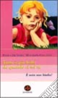 Tutto è più bello da quando ci sei tu. E nata una bimba! libro