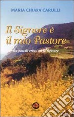 Il Signore è il mio pastore. Su pascoli erbosi mi fa riposare libro