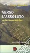 Verso l'assoluto con san Giovanni della Croce libro di Menechini Lorenzo