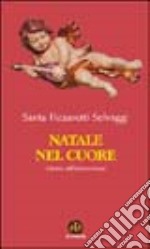 Natale nel cuore. Canto all'innocenza libro