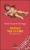 Natale nel cuore. Canto all'innocenza libro