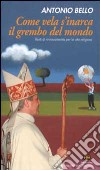 Come vela s'inarca il grembo del mondo. Venti di rinnovamento per la vita religiosa libro