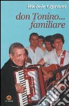 Don Tonino... familiare libro di Cipriani Michele