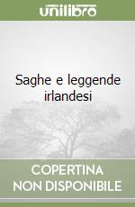 Saghe e leggende irlandesi libro