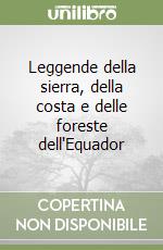 Leggende della sierra, della costa e delle foreste dell'Equador libro