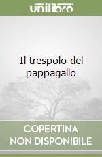 Il trespolo del pappagallo libro