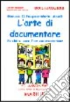 L'arte di documentare. Perché e come fare documentazione libro