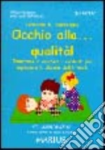 Occhio alla qualità! Osservare e valutare i contesti per migliorare la scuola dell'infanzia libro