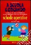 A scuola giocando. Guida per la scuola dell'infanzia. 6 unità didattiche con oltre 180 esempi di schede operative libro di Basso Bentivegna Rosanna