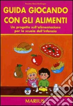 Guida giocando con gli alimenti libro