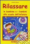 Rilassare le bambine e i bambini alla scuola dell'infanzia libro