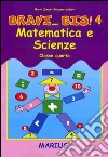 Bravi... bis! Matematica e scienze. Per la 4ª classe elementare libro di Quadri Maria Vettori Giacomo