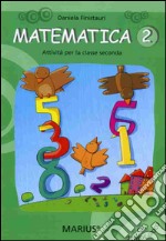 Matematica. Attività per la 2ª classe elementare libro