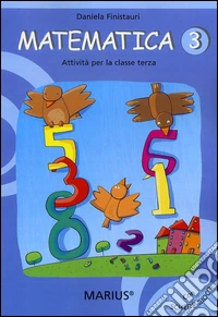 Matematica. Attività. Per la 3ª classe elementare libro