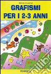 Grafismi per i 2-3 anni libro