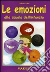 Le emozioni alla scuola dell'infanzia libro