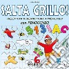 Salta grillo! Prelettura, prescrittura, precalcolo. Con Pinocchio. Per la Scuola materna. Ediz. per la scuola libro di Bellini Luisa