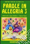 Parole in allegria 3. Per la Scuola elementare libro