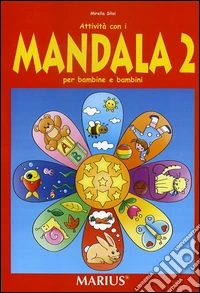 Attività con i mandala 2 per bambine e bambini. Per la Scuola materna libro