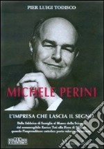 Michele Perini. L'impresa che lascia il segno