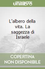 L'albero della vita. La saggezza di Israele libro