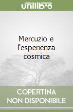 Mercuzio e l'esperienza cosmica libro