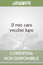 Il mio caro vecchio lupo
