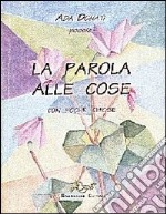 La parola alle cose con poche chiuse libro