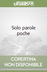 Solo parole poche libro