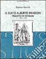 Il beato Alberto vescovo di Ferrara 1258-1274 libro