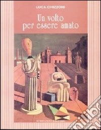 Un volto per essere amato libro