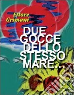 Due gocce dello stesso mare libro