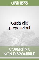 Guida alle preposizioni